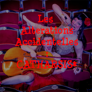 Les Altérations Accidentelles : Catharsis*